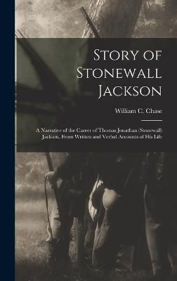 Story of Stonewall Jackson By Chase 9781017385717 (Hardback)