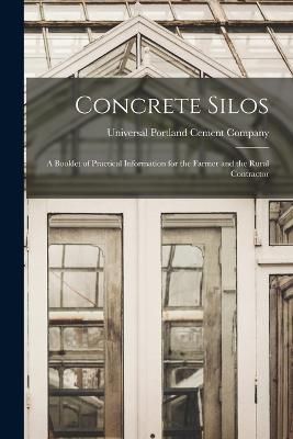 Concrete Silos By Universal Portland Cement Company 9781017390179