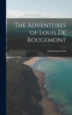 Adventures of Louis De Rougemont By Grin 9781017397932 (Hardback)