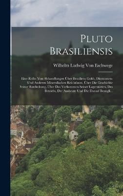 Pluto Brasiliensis By Von Eschwege 9781017400588 (Hardback)