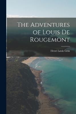 Adventures of Louis De Rougemont By Grin 9781017402759 (Paperback)