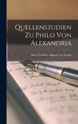 Quellenstudien Zu Philo Von Alexandria By Von Arnim 9781017407419