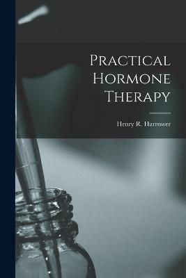Practical Hormone Therapy By Harrower 9781017416992 (Paperback)