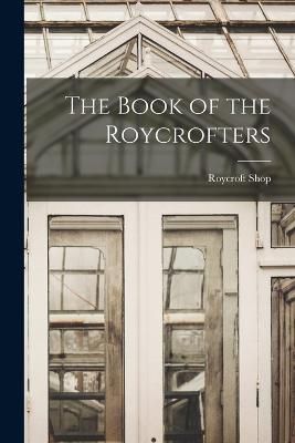 Book of the Roycrofters By Shop 9781017426120 (Paperback)