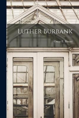 Luther Burbank By Binner 9781017426724 (Paperback)