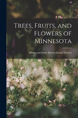 Trees, Fruits, and Flowers of Minnesota 9781017431537 (Paperback)