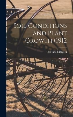 Soil Conditions and Plant Growth (1912 By Russell 9781017435924