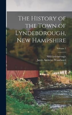 History of the Town of Lyndeborough, New Hampshire; Volume 2