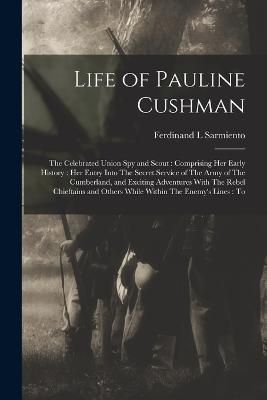 Life of Pauline Cushman By Sarmiento 9781017450774 (Paperback)