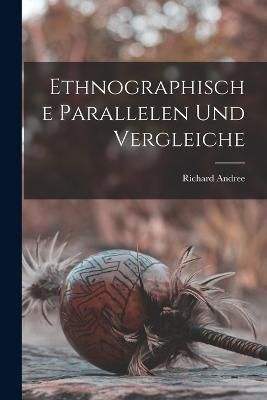 Ethnographische Parallelen und Vergleiche By Andree 9781017455113