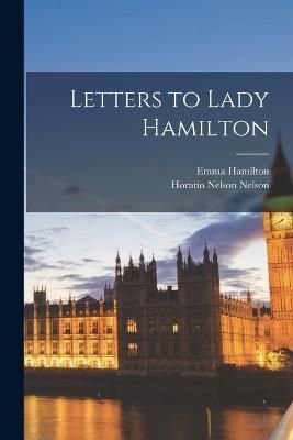 Letters to Lady Hamilton By Nelson 9781017464436 (Paperback)