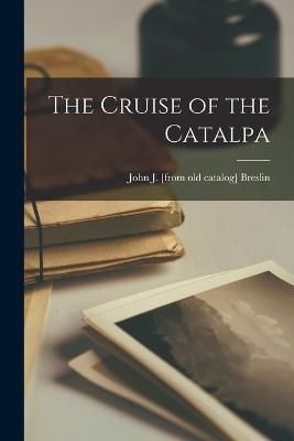 Cruise of the Catalpa By Breslin 9781017468359 (Paperback)