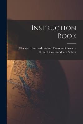 Instruction Book By Diamond Garment Cutter Correspondence (Paperback)