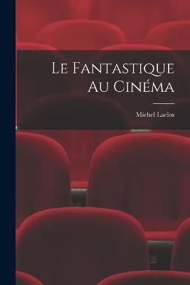 fantastique au cinéma By Laclos 9781017474480 (Paperback)