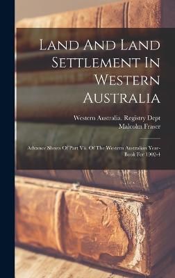 Land And Land Settlement In Western Australia 9781017485844 (Hardback)