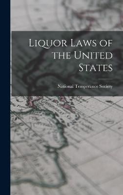 Liquor Laws of the United States By Society 9781017510751 (Hardback)