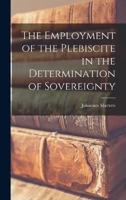 Employment of the Plebiscite in the Determination of Sovereignty