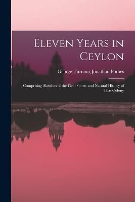 Eleven Years in Ceylon By Forbes 9781017550566 (Paperback)