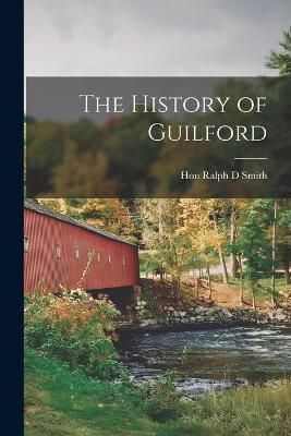 History of Guilford By Ralph D Smith 9781017551426 (Paperback)