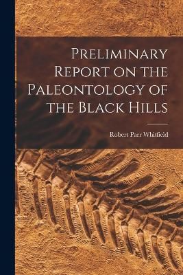 Preliminary Report on the Paleontology of the Black Hills By Parr