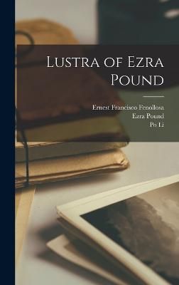 Lustra of Ezra Pound By Pound 9781017559712 (Hardback)