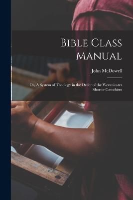 Bible Class Manual By McDowell 9781017571417 (Paperback)