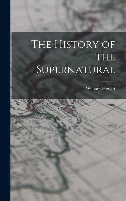 History of the Supernatural By Howitt 9781017575286 (Hardback)