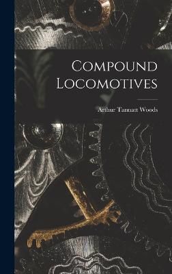 Compound Locomotives By Woods 9781017578492 (Hardback)