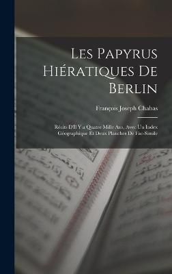 Les Papyrus Hiératiques De Berlin By Chabas 9781017584899 (Hardback)