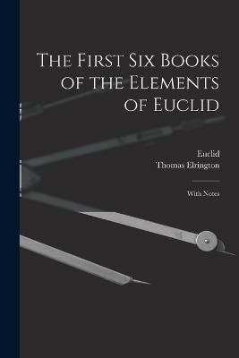 First Six Books of the Elements of Euclid By Euclid 9781017588200