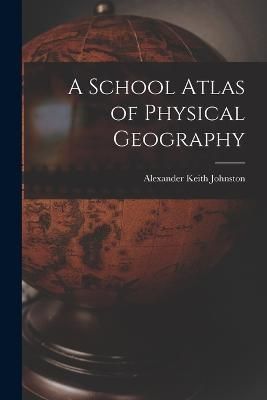 School Atlas of Physical Geography By Johnston 9781017589825