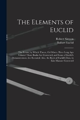 Elements of Euclid By Simson 9781017594232 (Paperback)