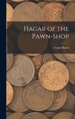 Hagar of the Pawn-Shop By Hume 9781017596243 (Hardback)