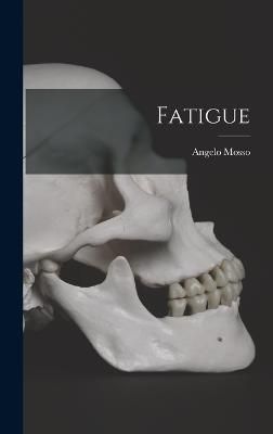 Fatigue By Mosso 9781017601039 (Hardback)