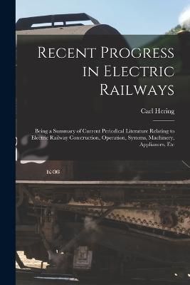 Recent Progress in Electric Railways By Hering 9781017601671