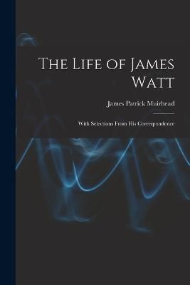Life of James Watt By Muirhead 9781017620771 (Paperback)