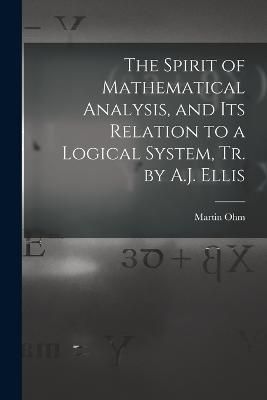 Spirit of Mathematical Analysis, and Its Relation to a Logical System, Tr. by A.J. Ellis