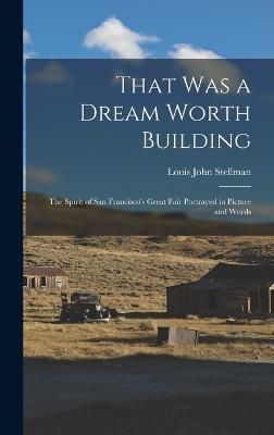 That Was a Dream Worth Building By Stellman 9781017629958 (Hardback)