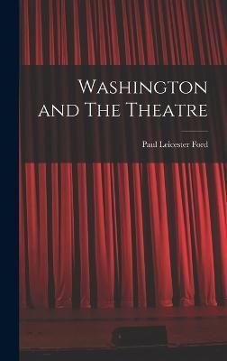 Washington and The Theatre By Ford 9781017660418 (Hardback)