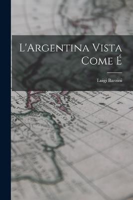 L'Argentina vista come é By Barzini 9781017683059 (Paperback)