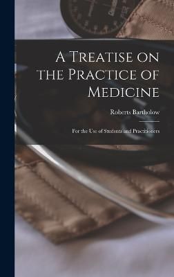 Treatise on the Practice of Medicine By Bartholow 9781017683141