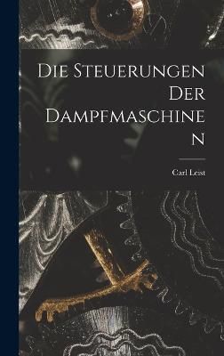 Steuerungen Der Dampfmaschinen By Leist 9781017685091 (Hardback)