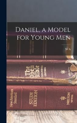 Daniel, a Model for Young Men By Scott 9781017686234 (Hardback)