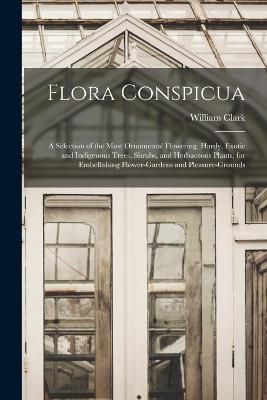 Flora Conspicua By Clark 9781017687446 (Paperback)