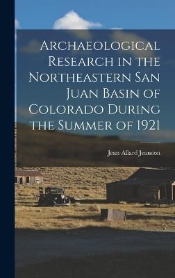 Archaeological Research in the Northeastern San Juan Basin of Colorado During the Summer of 1921
