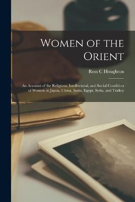 Women of the Orient By Houghton 9781017697346 (Paperback)