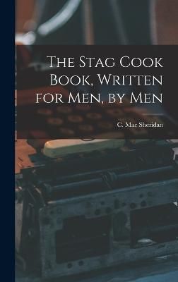 Stag Cook Book, Written for Men, by Men By Sheridan 9781017723816