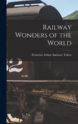 Railway Wonders of the World By Talbot 9781017731262 (Hardback)
