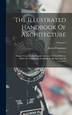Illustrated Handbook Of Architecture By Fergusson 9781017750935