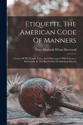 Etiquette, The American Code Of Manners 9781017758313 (Paperback)